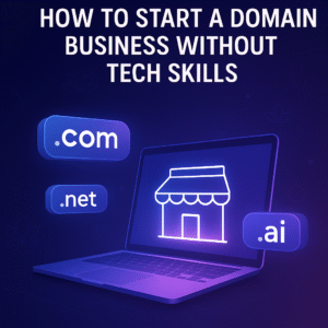 How to Start a Domain Business